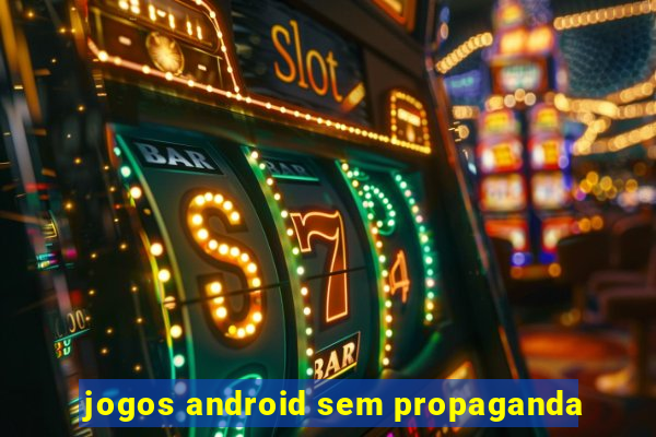 jogos android sem propaganda